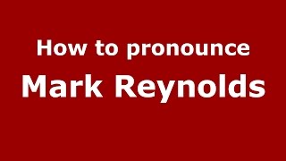 How to pronounce Mark Reynolds