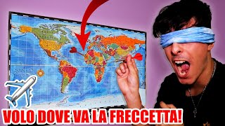 TIRO LA FRECCETTA SULLA MAPPA E VOLO DOVE CADE! *VIAGGIO IN UN PAESE A CASO!*