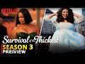 Survival Of The Thickest Season 3 Preview And Season Update