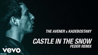 The Avener, Kadebostany - Castle in the snow (Feder Remix)