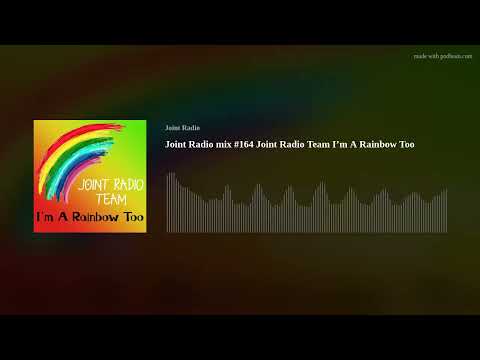 Joint Radio mix #164 Joint Radio Team I’m A Rainbow Too