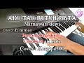 AKU TAK BUTUH CINTA - Mirnawati Dewi - Karaoke Dangdut Korg Pa300 AKU TAK BUTUH CINTA - Mirnawati Dewi - Karaoke Dangdut Korg Pa300
