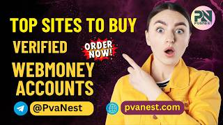 Top 10 Sites to Buy Verified WebMoney Accounts Online Safely