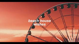beach house - wishes (slowed + reverb)