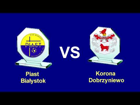 Piast Białystok Korona Dobrzyniewo 13 04 2019
