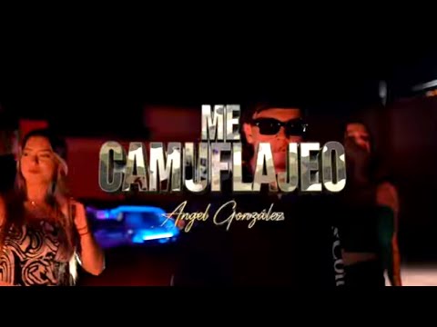 Me Camuflajeo - Angel Gonzalez (Video Oficial)