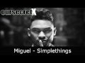 Miguel - Simplethings | Official Audio HQ 