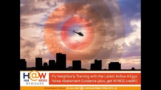 HAI@Work: Fly Neighborly Training Latest Airbus AS350 Noise Abatement Guidance