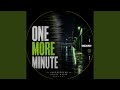 ONE MORE MINUTE