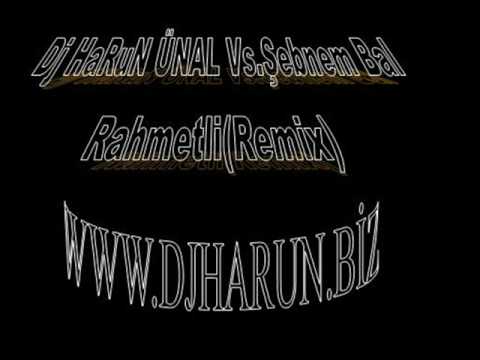 Dj HaRuN ÜNAL vs.Sebnem Bal - Rahmetli(Remix)