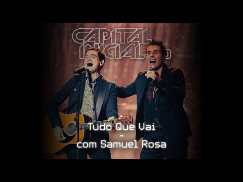 CAPITAL INICIAL feat SAMUEL ROSA | TUDO QUE VAI 4.0