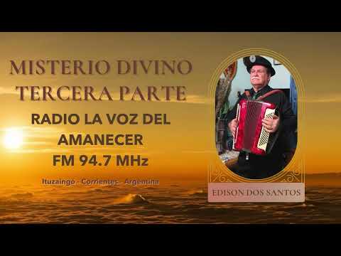 04 - Misterio Divino 3ra Parte | Edison Dos Santos | La Voz del Amanecer