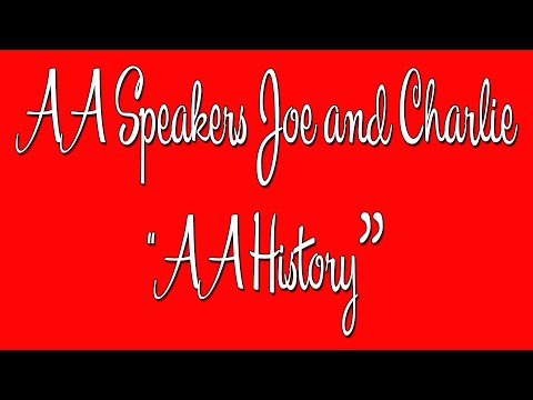 AA Speakers - Joe and Charlie-  "AA History" - The Big Book Comes Alive