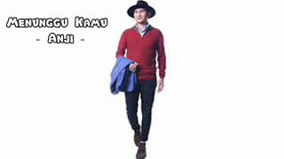 LIRIK VIDEO ANJI - Menunggu Kamu (OST. JELITA SEJUBA)