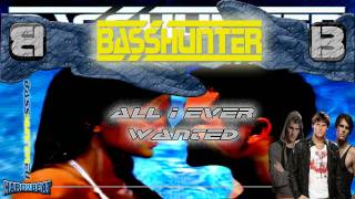 BassHunter - All I Ever Wanted (Wideboys Electro Edit)