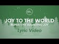 "Joy To The World (Repeat The Sounding Joy)" feat. Adelynne Taylor | Lyric Video