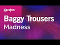 Baggy Trousers - Madness | Karaoke Version | KaraFun