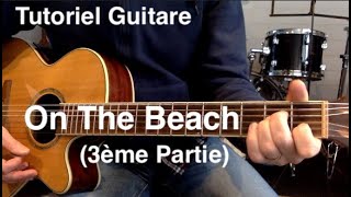Tutoriel Guitare  (3ème partie) - On The Beach (Chris Rea)