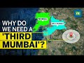 How Will Third Mumbai Benefit The Mumbai Metropolitan Region Why Did Navi Mumbai Fail