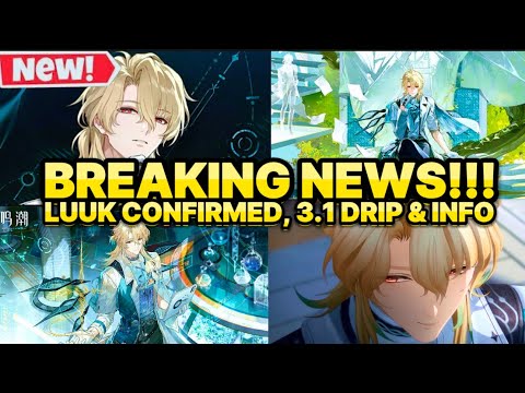 BREAKING: 3.1 LUUK CONFIRMED! OFFICIAL DRIP, NEW MALE CHARACTER & BANNERS INFO! [Wuthering Waves]