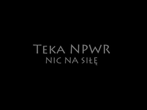 Teka NPWR - Nic Na Siłę