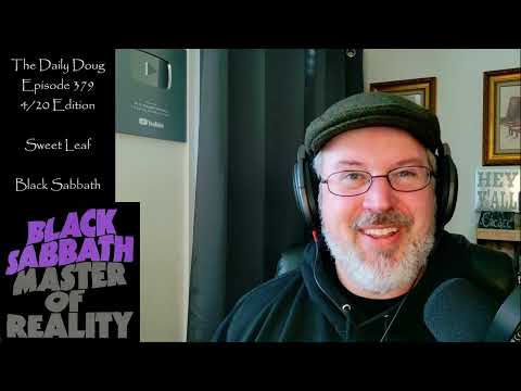 The Daily Doug Celebrates 4/20 with a Black Sabbath (Sweet Leaf) REACTION & ANALYSIS | Episode 379
