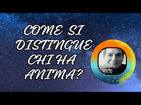 COME SI DISTINGUE CHI HA ANIMA?     Corrado Malanga 