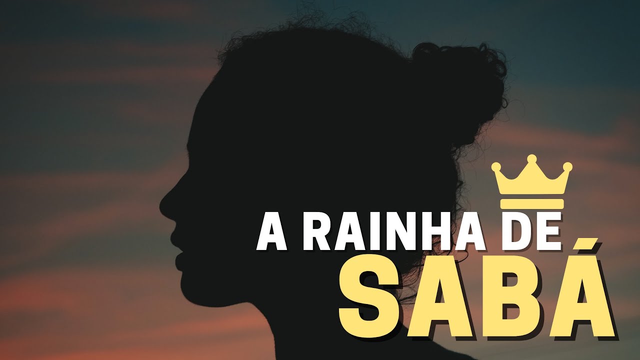 QUEM FOI A RAINHA DE SABÁ NA BÍBLIA?