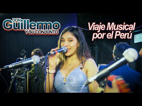 DON GUILLERMO Y SU CONJUNTO Viaje Musical por el Perú 2023