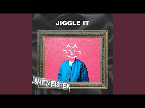 Jiggle It