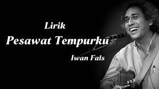 Download lagu Iwan Fals - Pesawat Tempurku || Lirik Video mp3