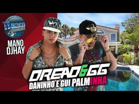 MC DREAD E GG E DANINHO E GUI - BATE PALMA - MÚSICA NOVA