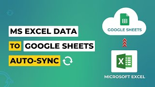 Auto-Sync Data from Excel to Google Sheets