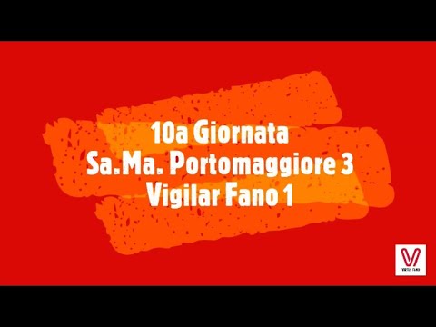 10a Giornata Highlights: Sa.Ma. Portomaggiore - Vigilar Fano