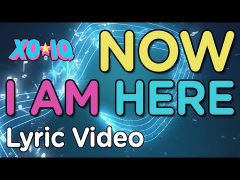 XO-IQ - Now I Am Here (Superstar Mix) [Official Lyric Video | From the TV Series Make It Pop]