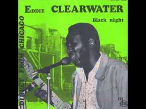 EDDIE CLEARWATER (Macon , Mississippi , U.S.A) - Every Day I Have The Blues