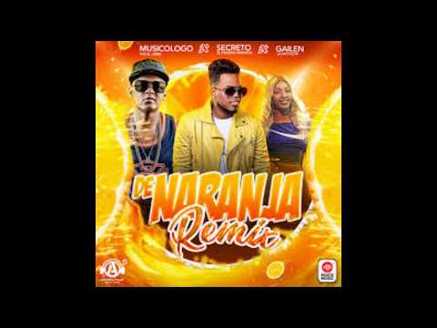 Musicologo X Secreto X Gailen La Moyeta - De Naranja (Remix)