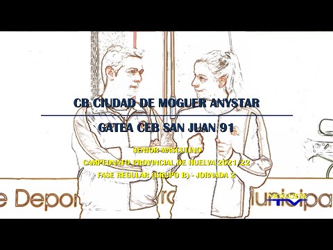 Camp. Prov. de Huelva 2021/22 - Grupo B J2: CB Ciudad de Moguer Anystar - Gatea CEB San Juan 91