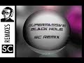 Supermassive Black Hole (Muse) SC Remix 