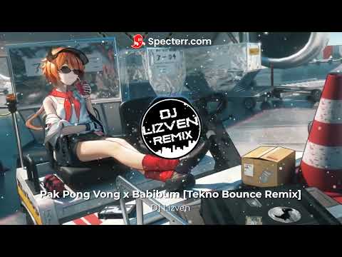 Dj Lizven - Pak Pong Vong x Babibum [Tekno Bounce Remix]