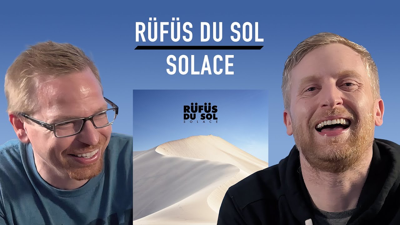 Showing my friend RÜFÜS DU SOL | Solace