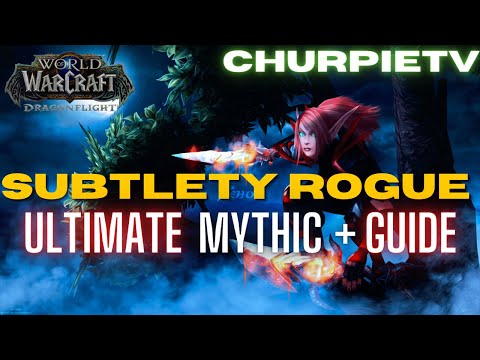 ULTIMATE Subtlety Rogue Mythic+ Guide in WoW Dragonflight (outdated for s2)
