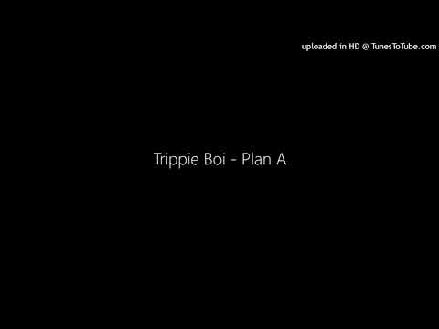 Trippie Boi - Plan A (prod. Lil Medic)