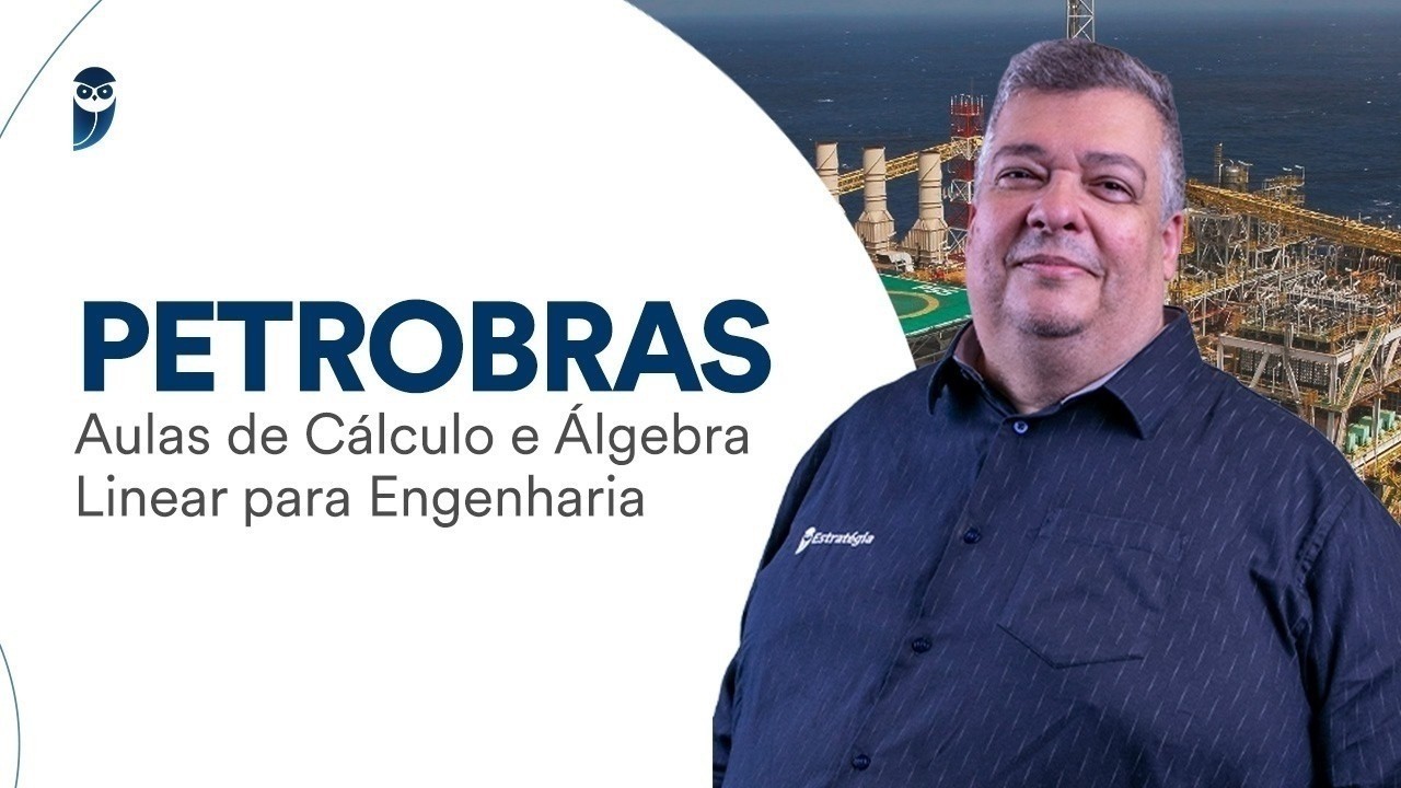 Concurso Petrobras: Cálculo e Álgebra Linear para Engenharia: Matrizes e Determinantes I