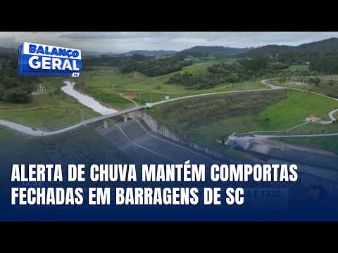 Barragens de Ituporanga e Taió seguem fechadas por causa da chuva em Santa Catarina