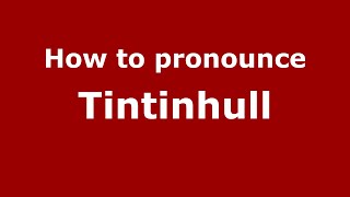 How to pronounce Tintinhull