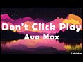 Ava Max Don T Click Play Lyrics