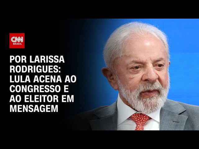 Análise: Lula acena ao Congresso e ao eleitor em mensagem | HORA H