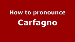 How to pronounce Carfagno