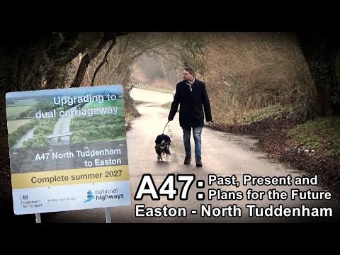 Ep31: "A47: Past, Present and Plans for the Future" (Easton - North Tuddenham)